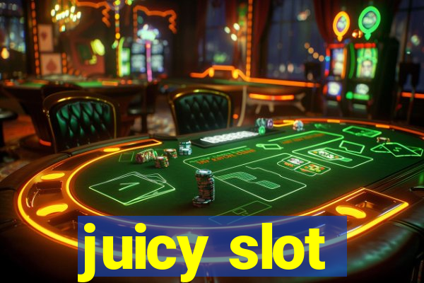 juicy slot