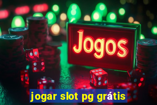 jogar slot pg grátis