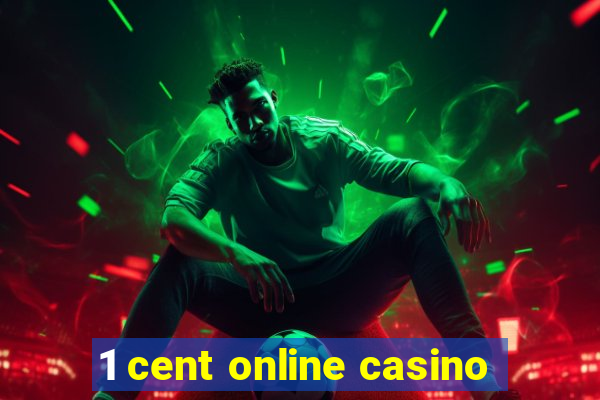 1 cent online casino