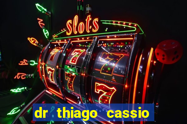 dr thiago cassio santos walmsley de lucena