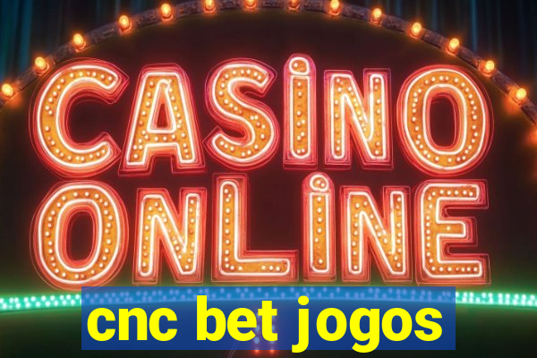 cnc bet jogos