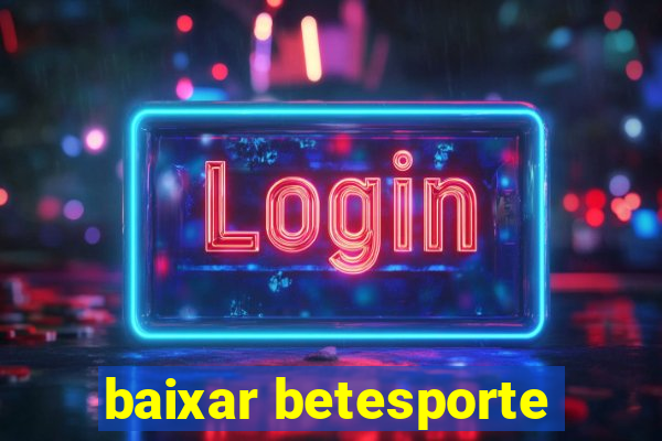 baixar betesporte