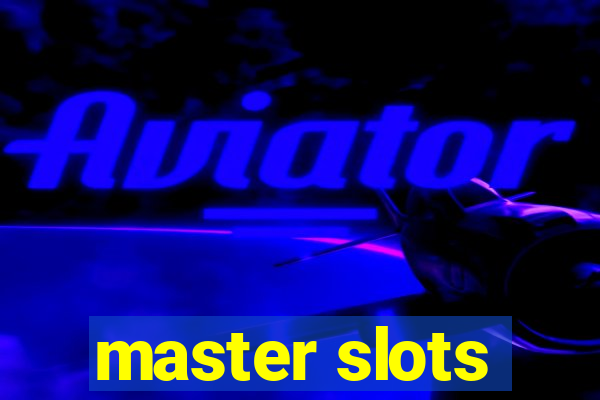 master slots