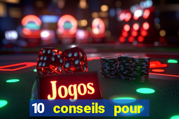 10 conseils pour une premiere visite au casino