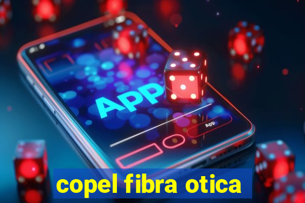 copel fibra otica