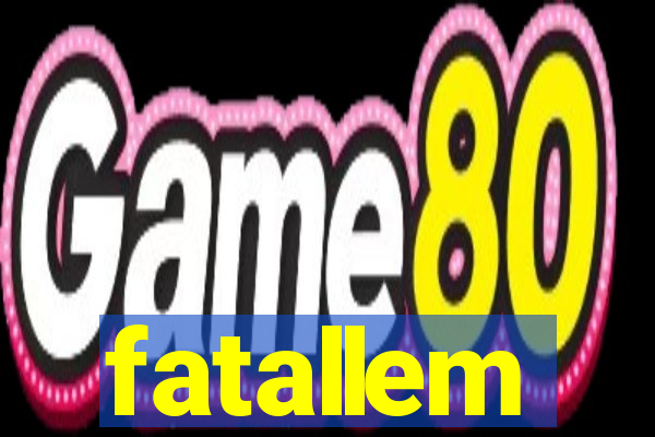 fatallem