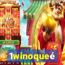 1winoqueé