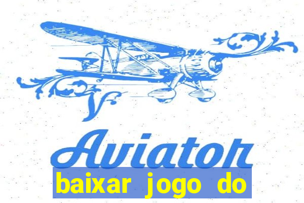 baixar jogo do tigrinho original