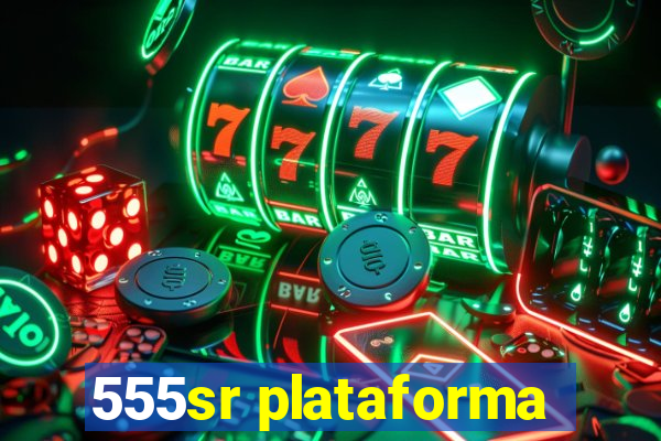 555sr plataforma