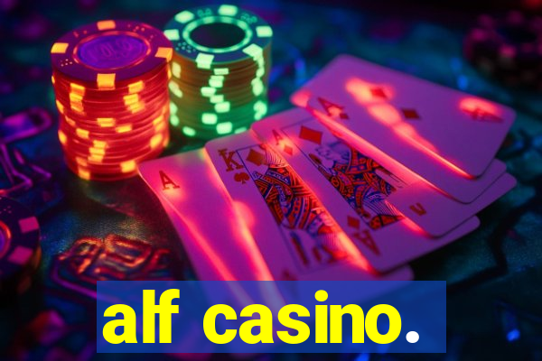 alf casino.