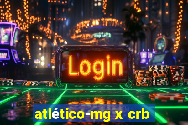 atlético-mg x crb