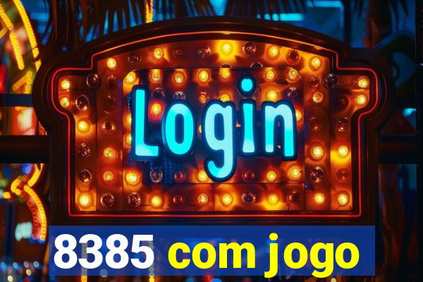 8385 com jogo