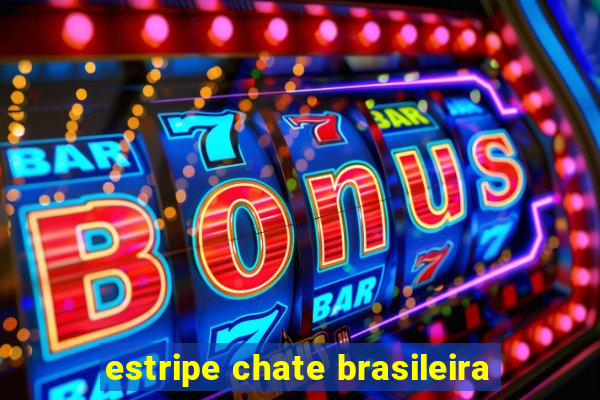 estripe chate brasileira