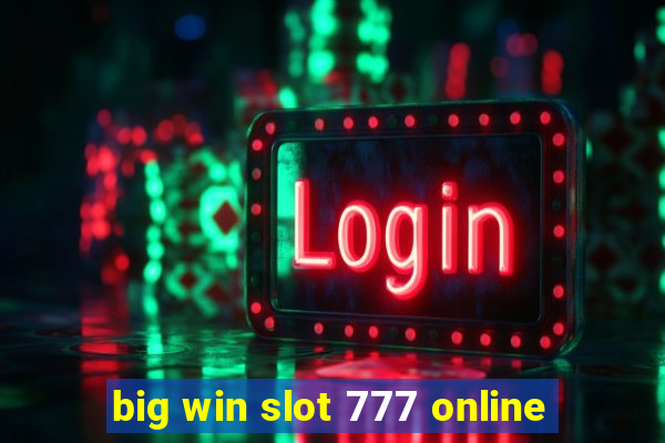 big win slot 777 online