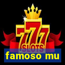 famoso mu