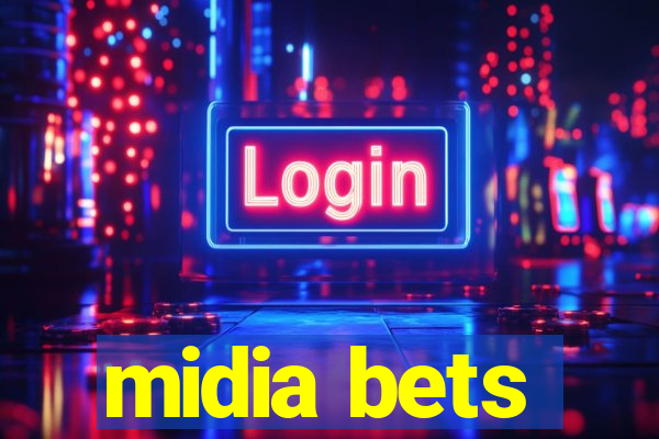 midia bets