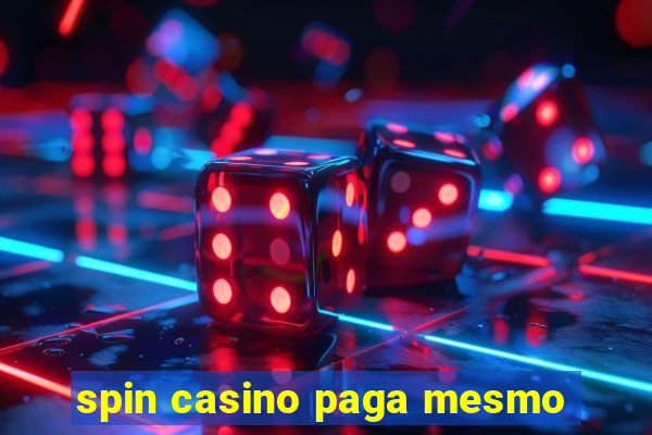 spin casino paga mesmo