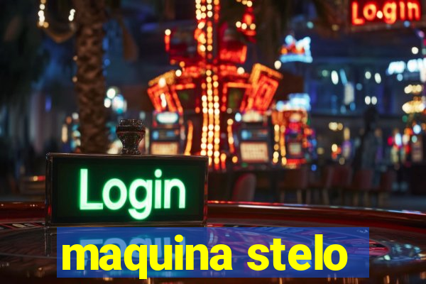 maquina stelo