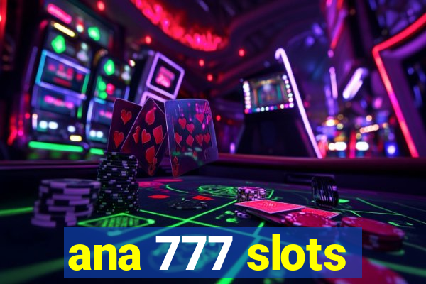 ana 777 slots