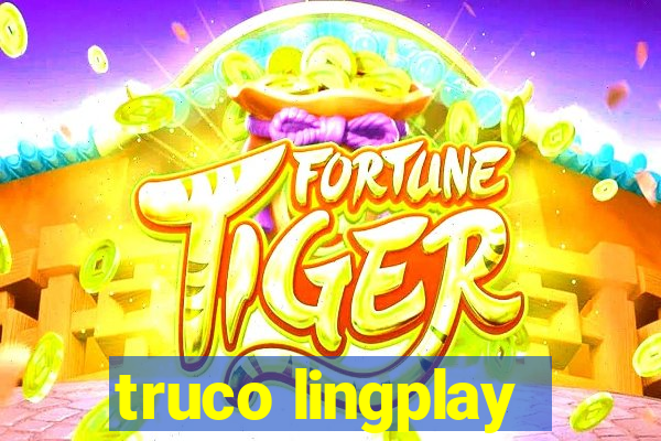 truco lingplay