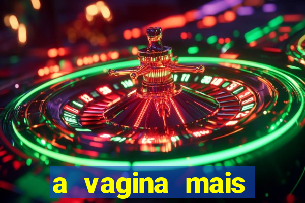 a vagina mais bonita do brasil