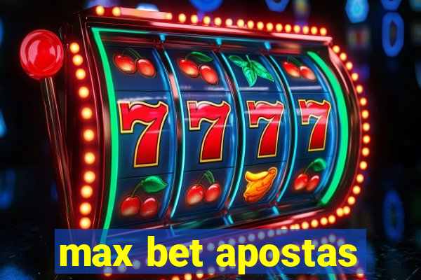 max bet apostas