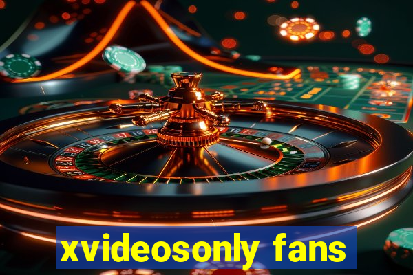 xvideosonly fans