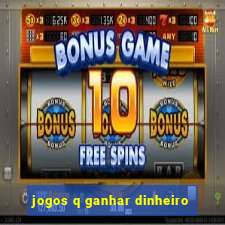 jogos q ganhar dinheiro