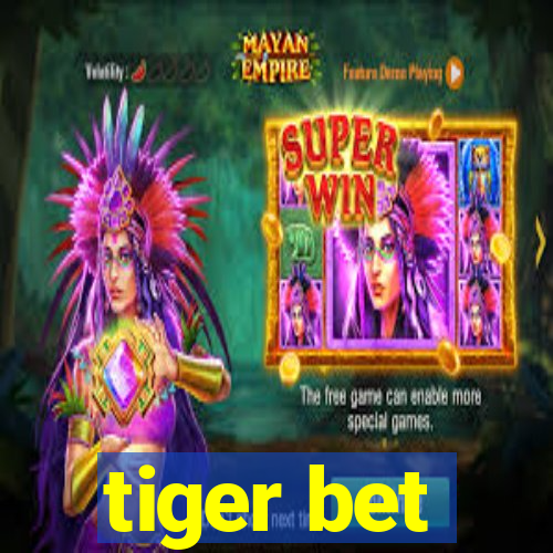 tiger bet