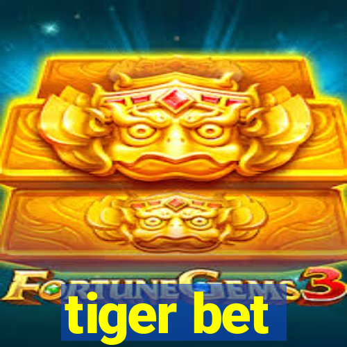 tiger bet