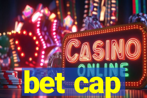 bet cap