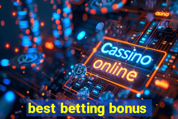 best betting bonus