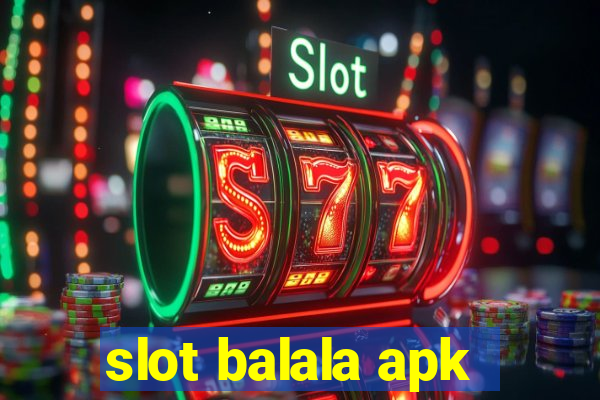 slot balala apk