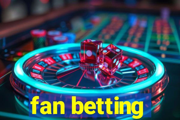 fan betting