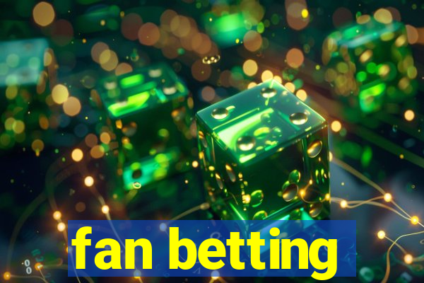 fan betting