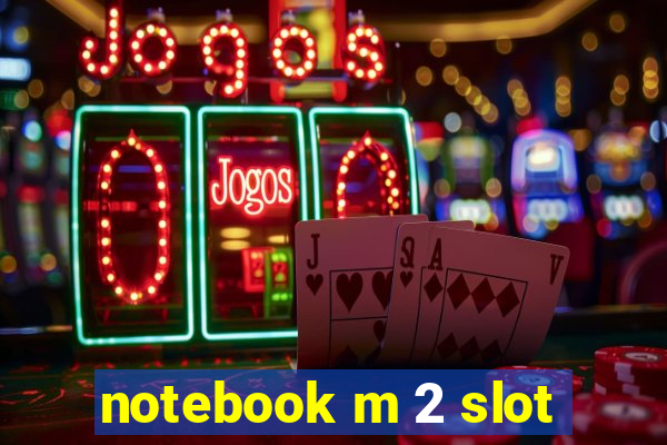 notebook m 2 slot