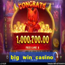 big win casino free slots