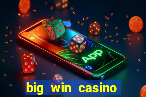 big win casino free slots