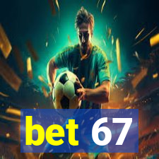 bet 67