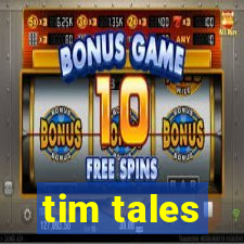 tim tales