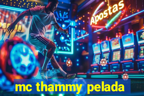 mc thammy pelada