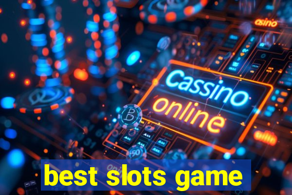 best slots game