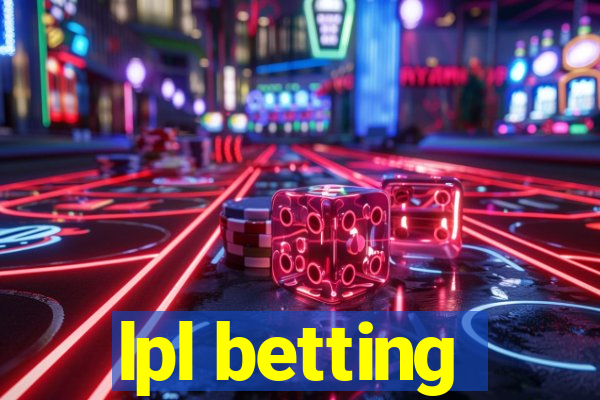 lpl betting