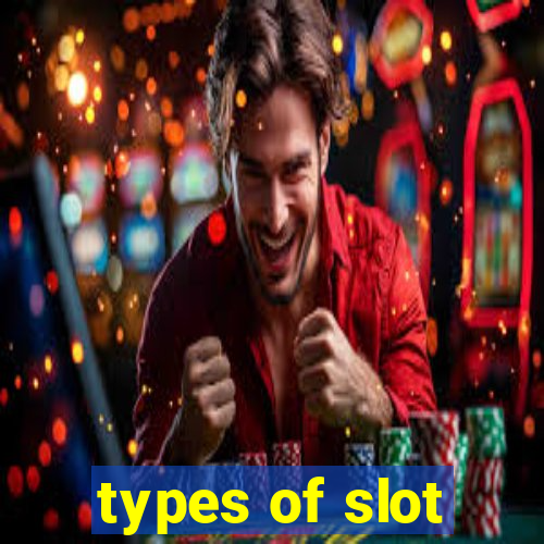 types of slot