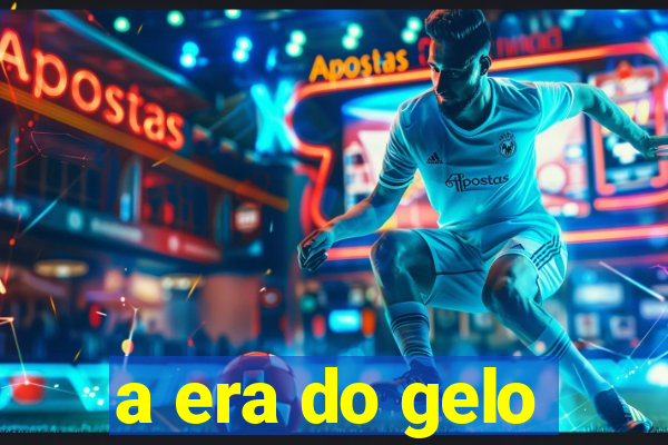 a era do gelo