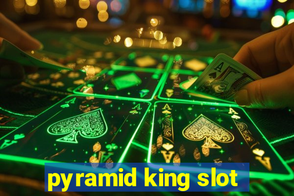 pyramid king slot