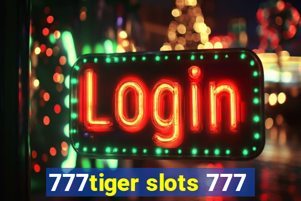 777tiger slots 777