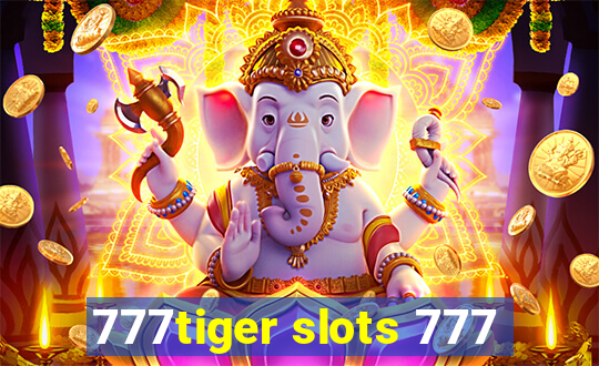 777tiger slots 777