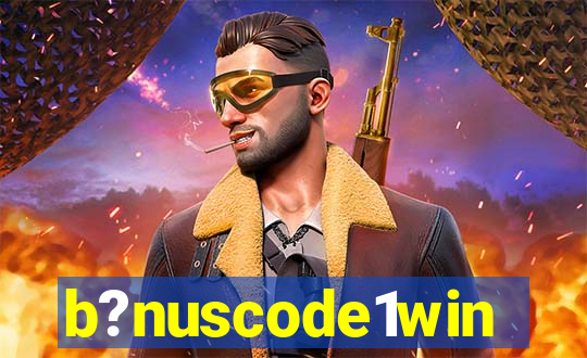 b?nuscode1win