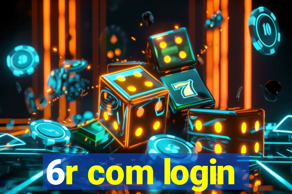 6r com login